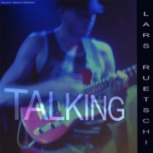 Lars Ruetschi - Talking
